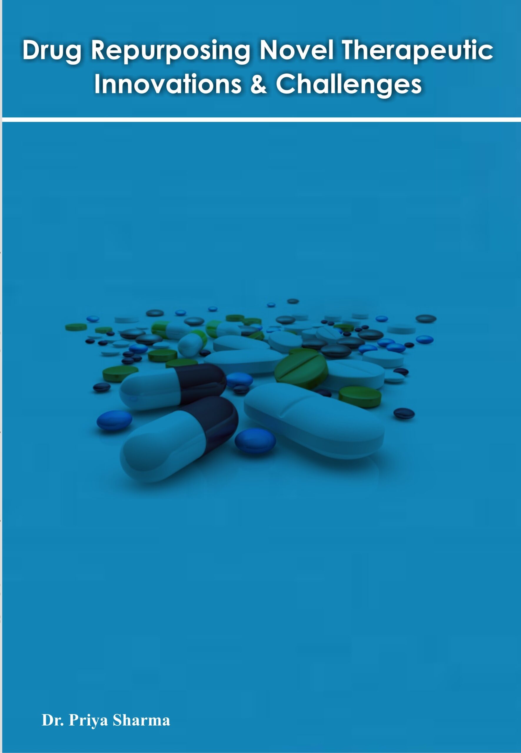 Drug Repurposing: Novel Therapeutic Innovations & Challenges